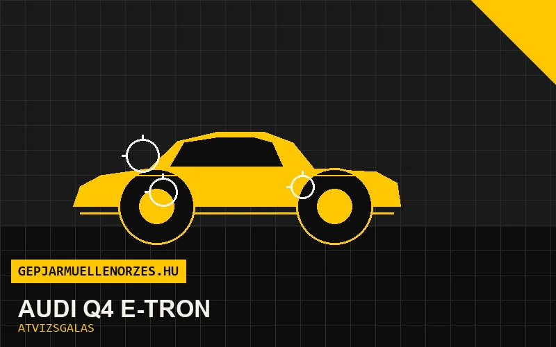 Audi Q4 e-tron vásárlás előtti autó átvizsgálás a helyszínen