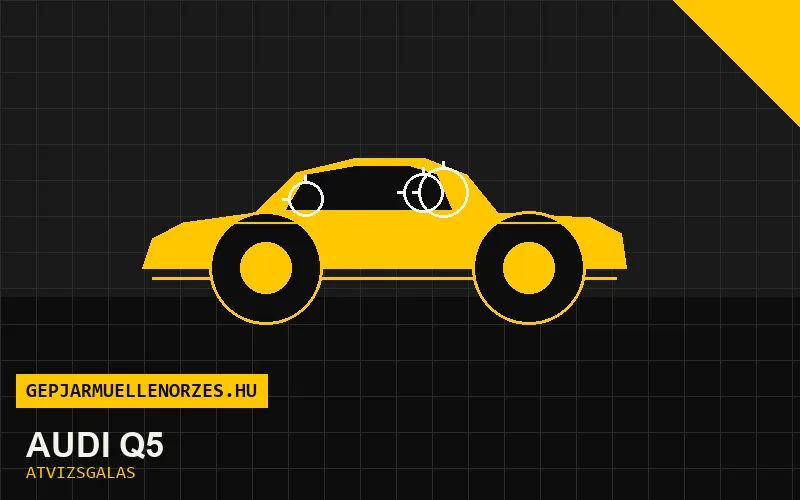 Audi Q5 vásárlás előtti autó átvizsgálás a helyszínen