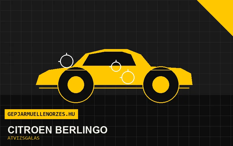 Citroën Berlingo vásárlás előtti autó átvizsgálás a helyszínen