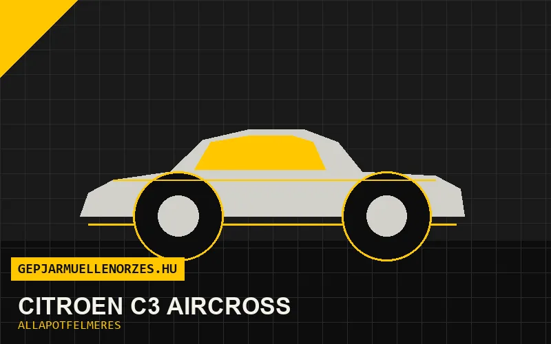 Citroën C3 Aircross helyszíni állapotfelmérés és átvizsgálás