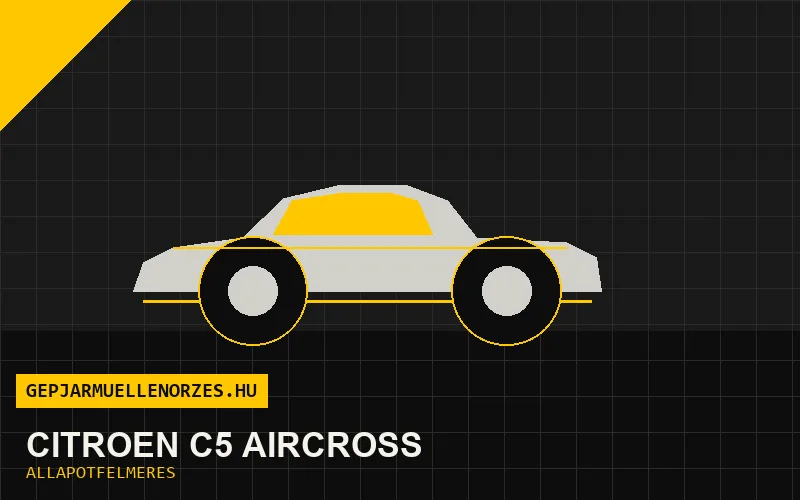 Citroën C5 Aircross helyszíni állapotfelmérés és átvizsgálás