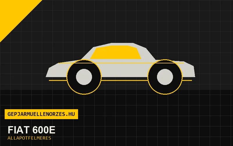 Fiat 600e helyszíni állapotfelmérés és átvizsgálás
