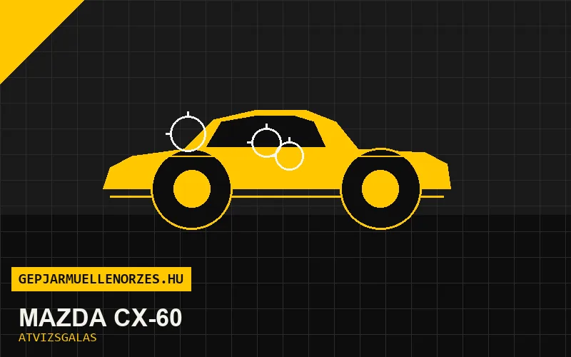 Mazda CX-60 vásárlás előtti autó átvizsgálás a helyszínen