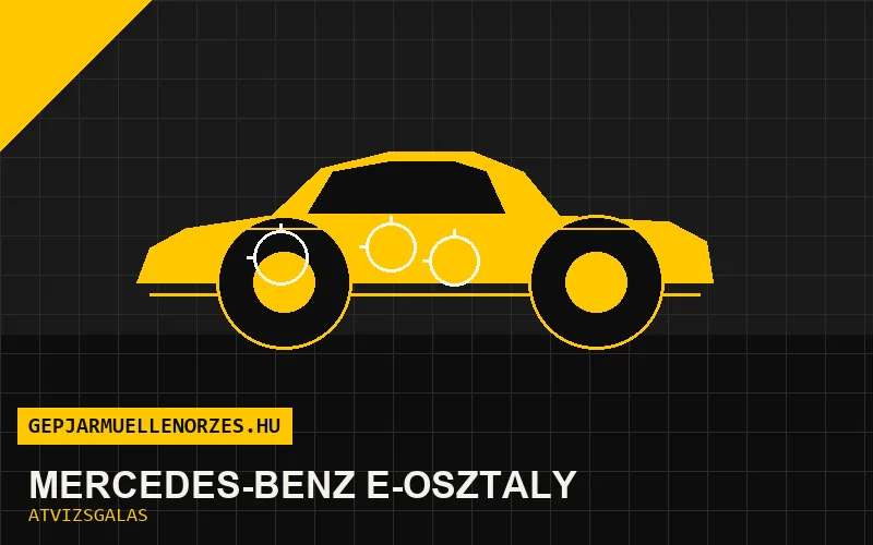 Mercedes-Benz E-osztály vásárlás előtti autó átvizsgálás a helyszínen