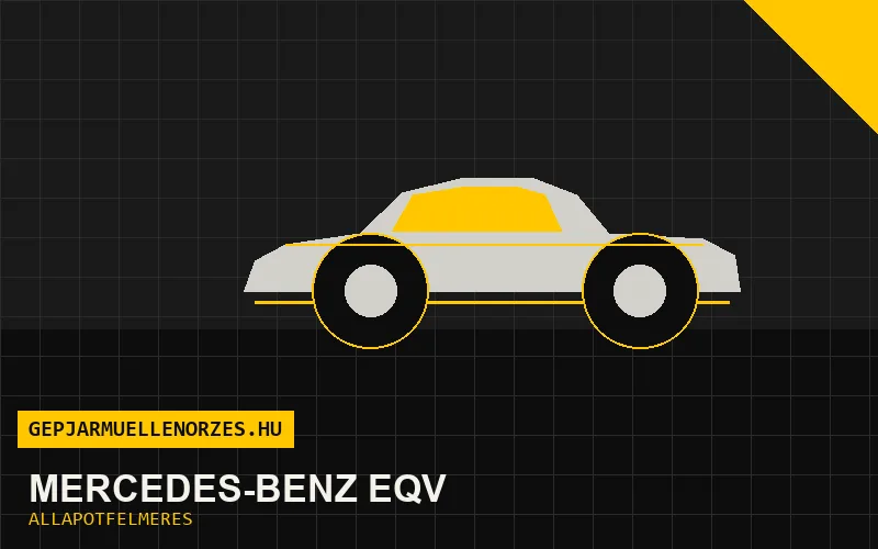 Mercedes-Benz EQV helyszíni állapotfelmérés és átvizsgálás