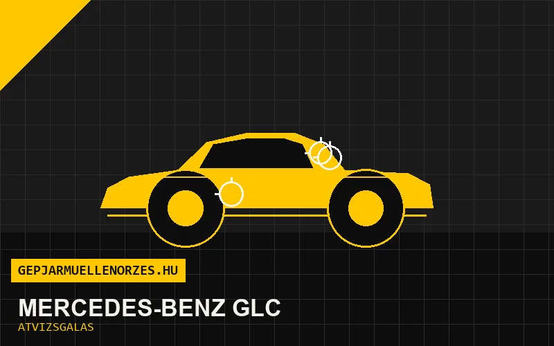 Mercedes-Benz GLC vásárlás előtti autó átvizsgálás a helyszínen