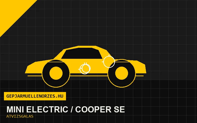 Mini Electric / Cooper SE vásárlás előtti autó átvizsgálás a helyszínen