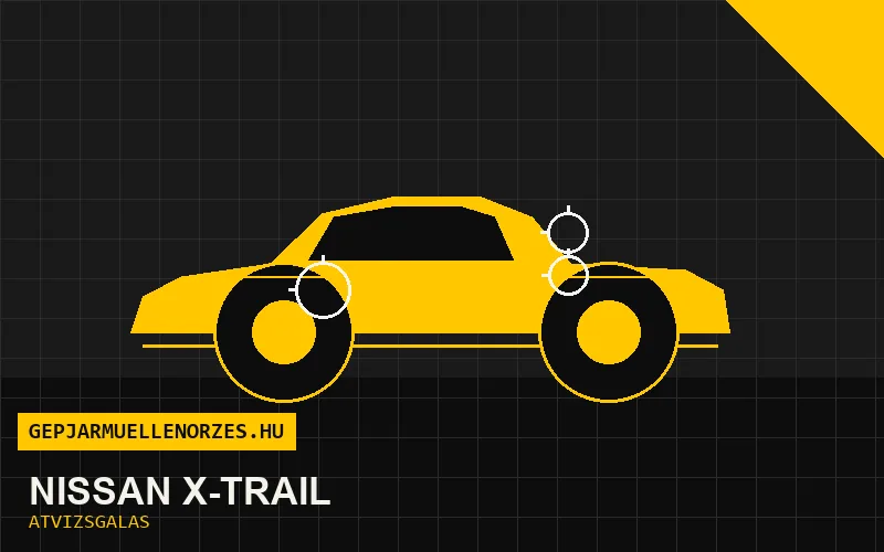 Nissan X-Trail vásárlás előtti autó átvizsgálás a helyszínen