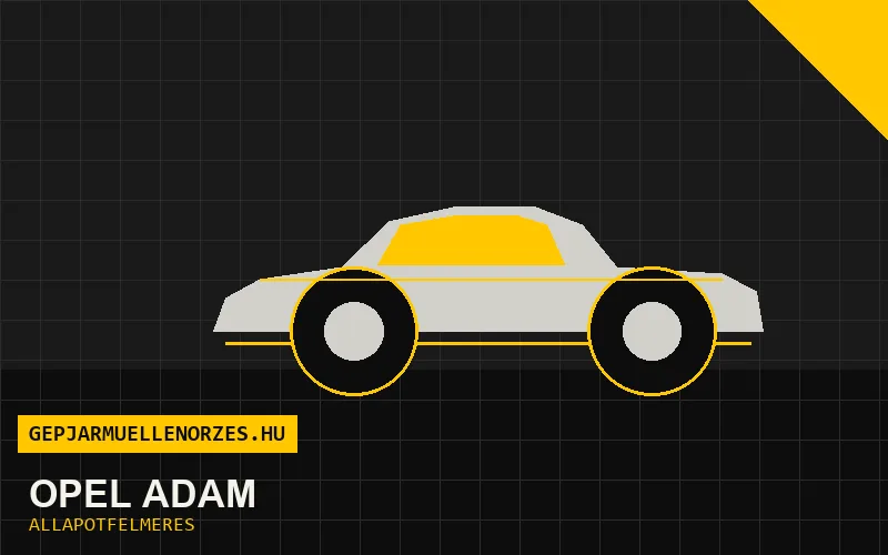 Opel Adam helyszíni állapotfelmérés és átvizsgálás
