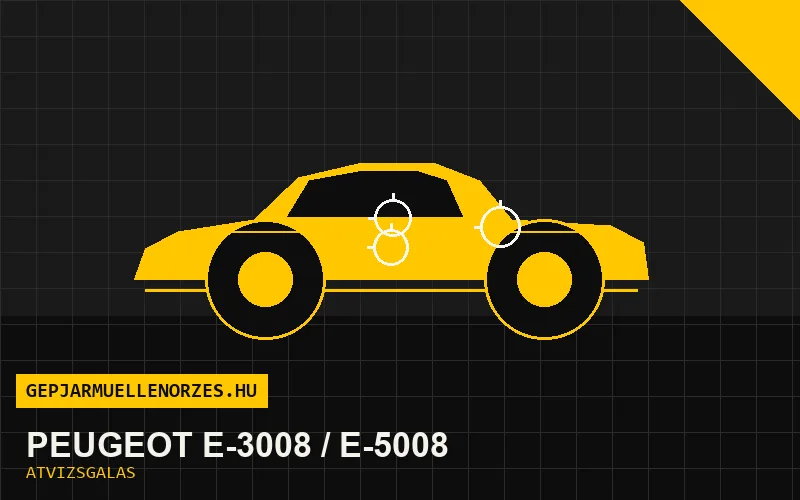 Peugeot e-3008 / e-5008 vásárlás előtti autó átvizsgálás a helyszínen