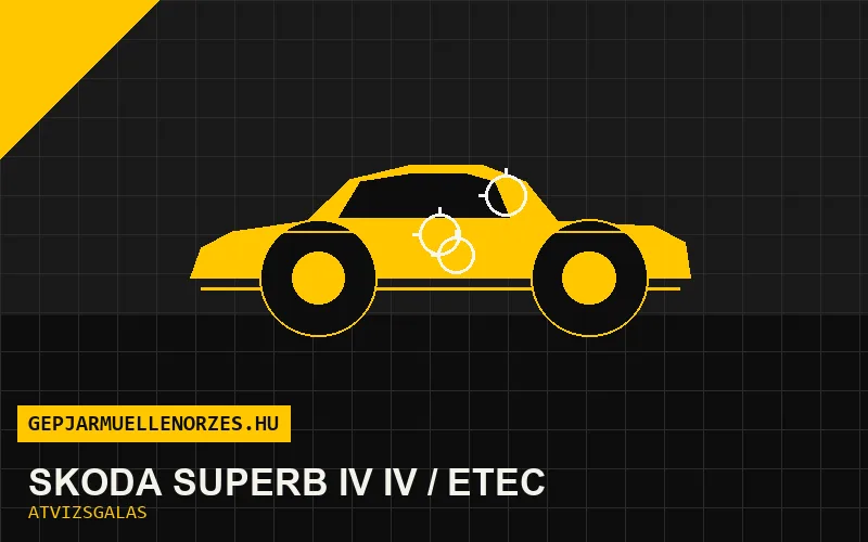 Skoda Superb IV iV / eTEC vásárlás előtti autó átvizsgálás a helyszínen