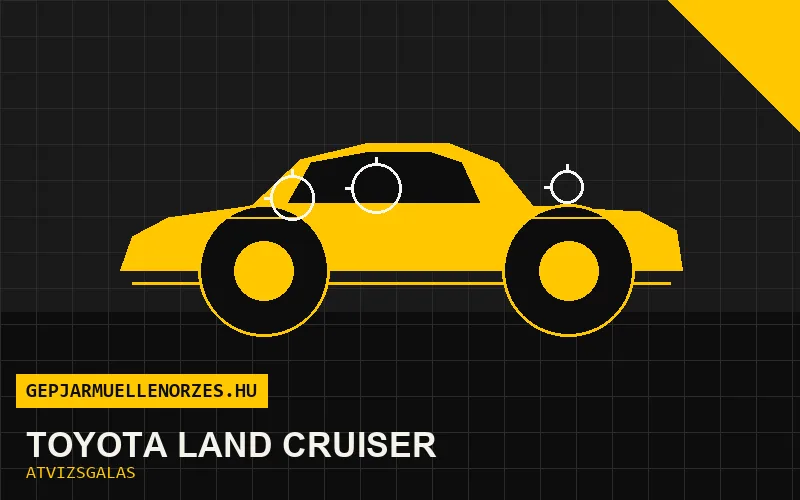 Toyota Land Cruiser vásárlás előtti autó átvizsgálás a helyszínen