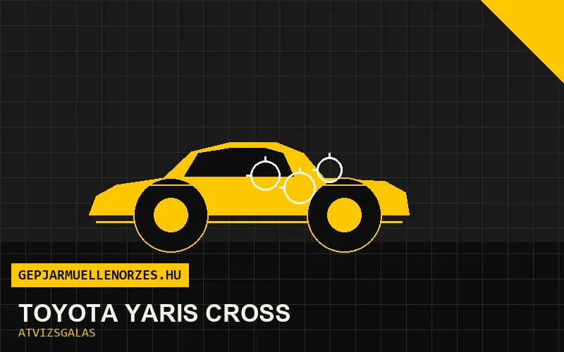 Toyota Yaris Cross vásárlás előtti autó átvizsgálás a helyszínen