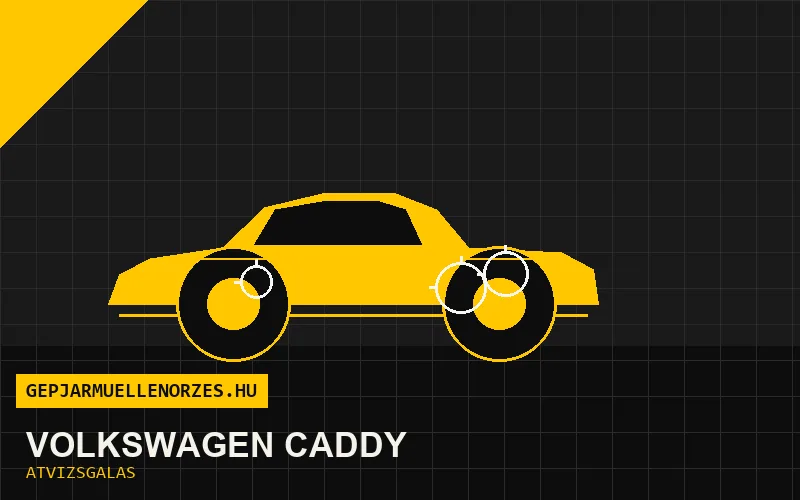 Volkswagen Caddy vásárlás előtti autó átvizsgálás a helyszínen
