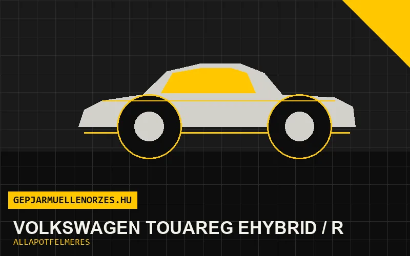 Volkswagen Touareg eHybrid / R helyszíni állapotfelmérés és átvizsgálás