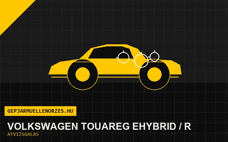 Volkswagen Touareg eHybrid / R vásárlás előtti autó átvizsgálás a helyszínen