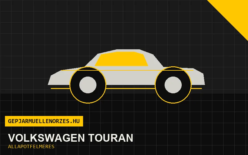 Volkswagen Touran helyszíni állapotfelmérés és átvizsgálás